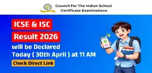 ICSE & ISC Result 2026: CISCE Class 10, 12 Results Out Today at 11 AM – Direct Link to Check at cisce.org