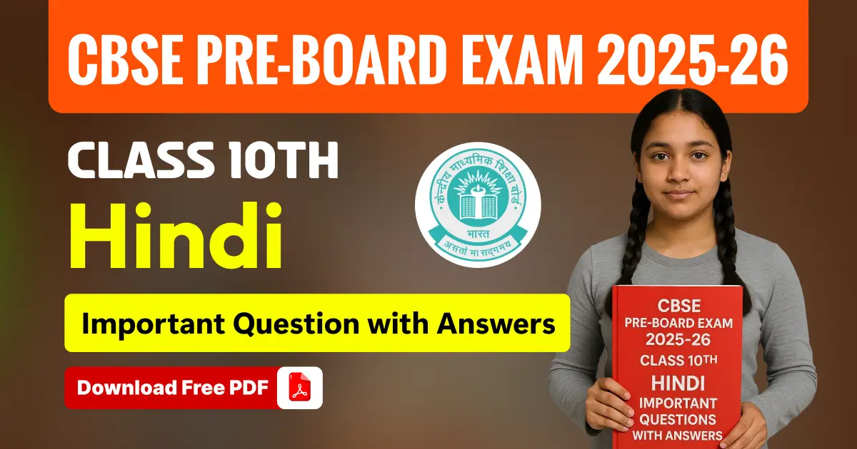 CBSE Class 10 Pre-Board Exam 2025-26: Hindi Most Important Questions with Answers – Free PDF Download