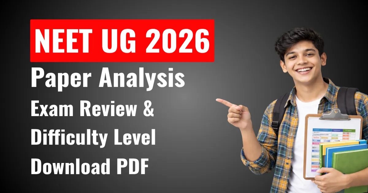 NEET Answer Key 2026 (May 3): Paper Analysis, Exam Review & Difficulty Level – Download PDF