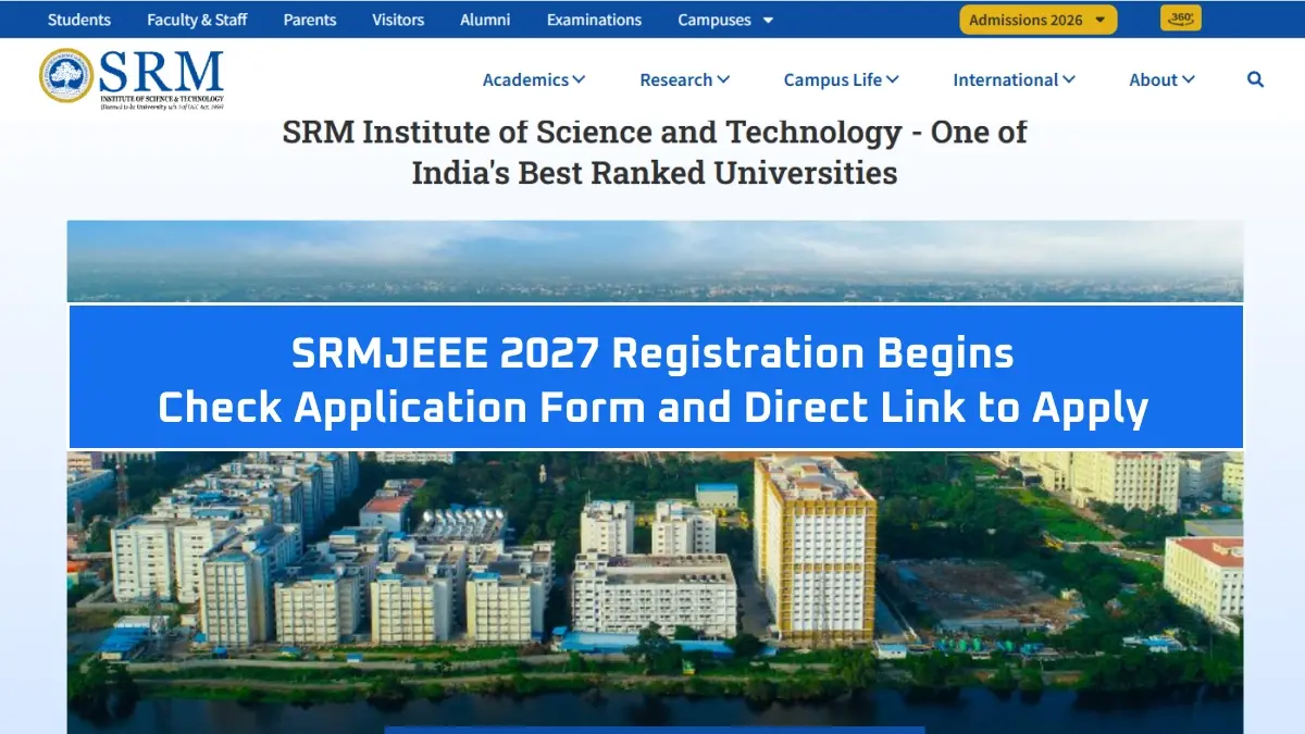 SRMJEEE 2027 Registration Begins: Check Application Form and Direct Link to Apply