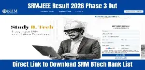 SRMJEEE Result 2026 Phase 3 Out: Direct Link to Download SRM BTech Rank List