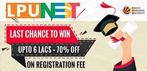 LPUNEST: Last Chance to Win Upto 6 Lacs + 70% off on Registration Fee