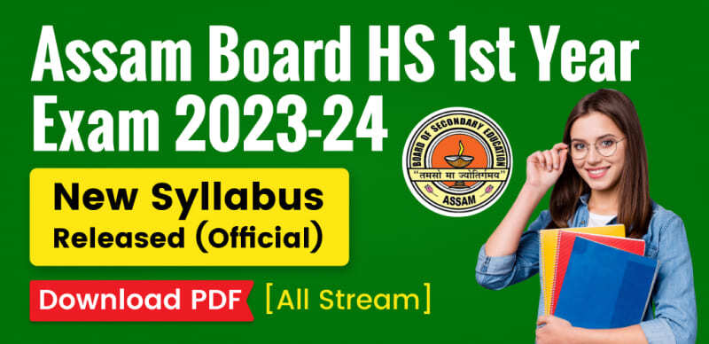 Assam Board HS 1st Year Exam 2023-24 : AHSEC Class 11th Syllabus Released (Official) Download PDF - All Stream