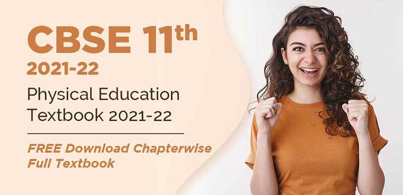 CBSE 11th Physical Education Textbook 2021-22 : FREE Download Chapterwise Full Textbook