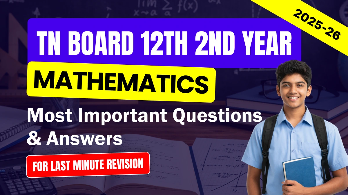 TN Board 12th 2nd Year Mathematics 2025-26: Most Important Questions & Answers for Last Minute Revision