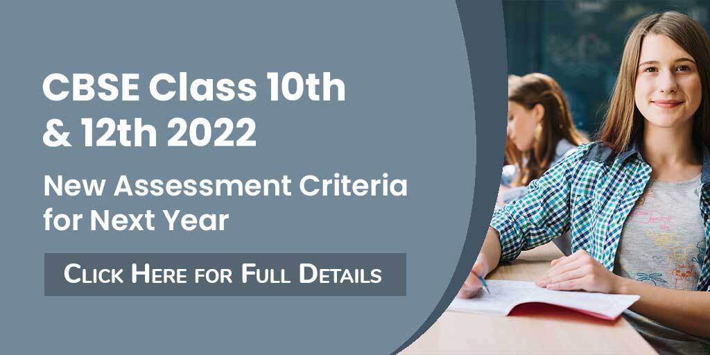 CBSE Releases New Assessment Criteria for the Next Year 2022 for Class 10 & 12 Board Exam, Here’s Full Details
