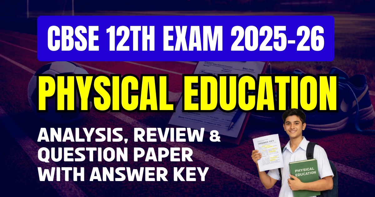 CBSE Class 12 Physical Education Answer Key 2026 and Question Papers, Download PDF All SETs