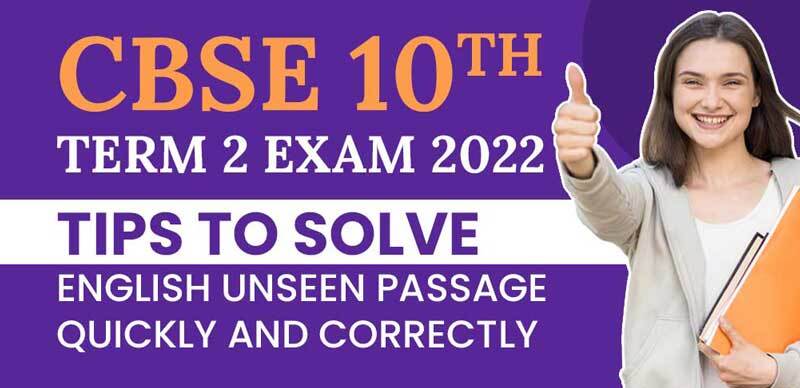 CBSE 10th Term 2 Exam 2022 : Tips to Solve English Unseen Passage Quickly and Correctly