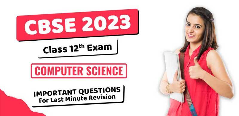 CBSE Class 12 Computer Science Exam on March 23: Important Questions for Last Minute Revision