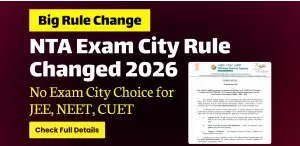 NTA Exam City Rule Changed 2026: No Exam City Choice for JEE, NEET, CUET -  Details Here