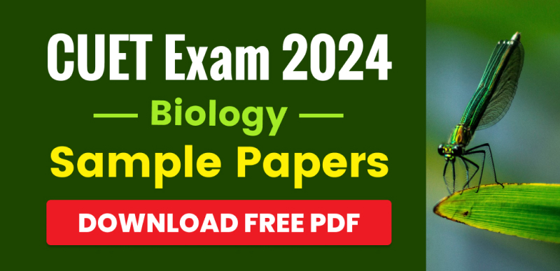 CUET Exam 2024 : Biology Sample Papers; Download Free PDF
