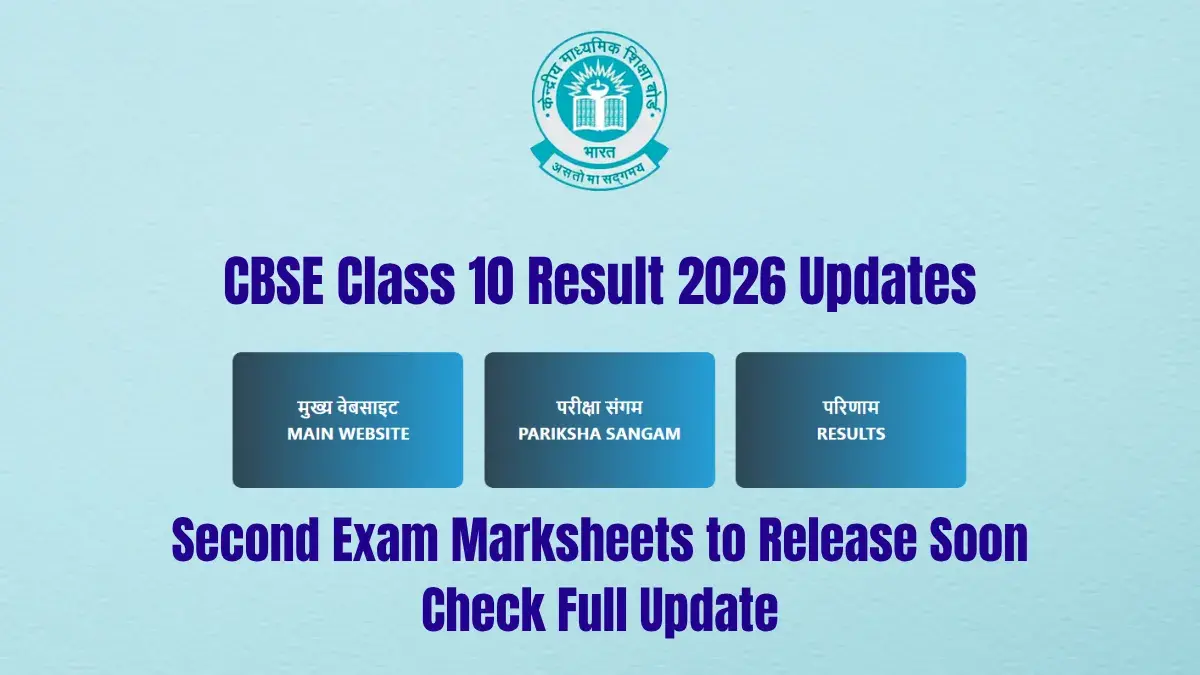CBSE Class 10 Result 2026 Updates: Second Exam Marksheets to Release Soon - Check Full Update