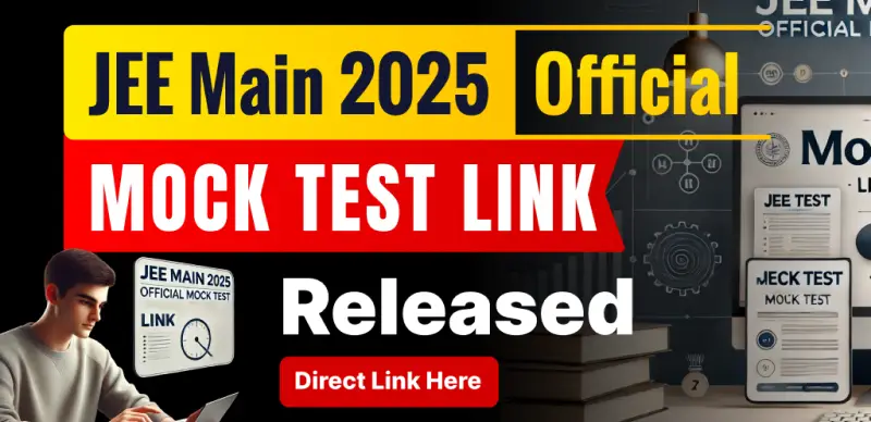 JEE Main 2025 : Official Mock Test Link Released; Solve All Questions - Direct Link Here