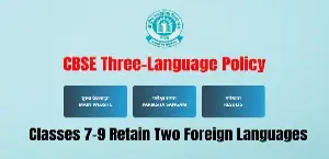 CBSE Three-Language Policy: Classes 7-9 Retain Two Foreign Languages