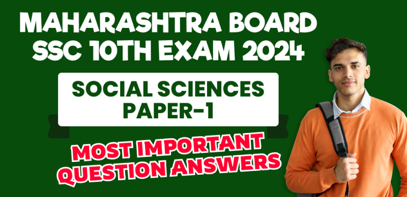 Maharashtra Board SSC 10th Exam 2024 : Social Sciences Paper-1 Most Important Question Answers