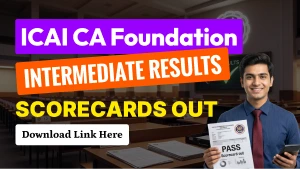 CA Inter & Foundation Result 2026 Out: Check Scorecard, Toppers List & Pass Percentage