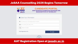 JoSAA Counselling 2026 Begins Tomorrow: JEE Advanced AAT Registration Open at jeeadv.ac.in, Check Schedule and Process