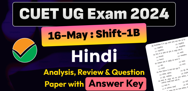 CUET UG Hindi Answer Key 2024 May 16 & Shift- 1B and Paper Analysis - Download PDF