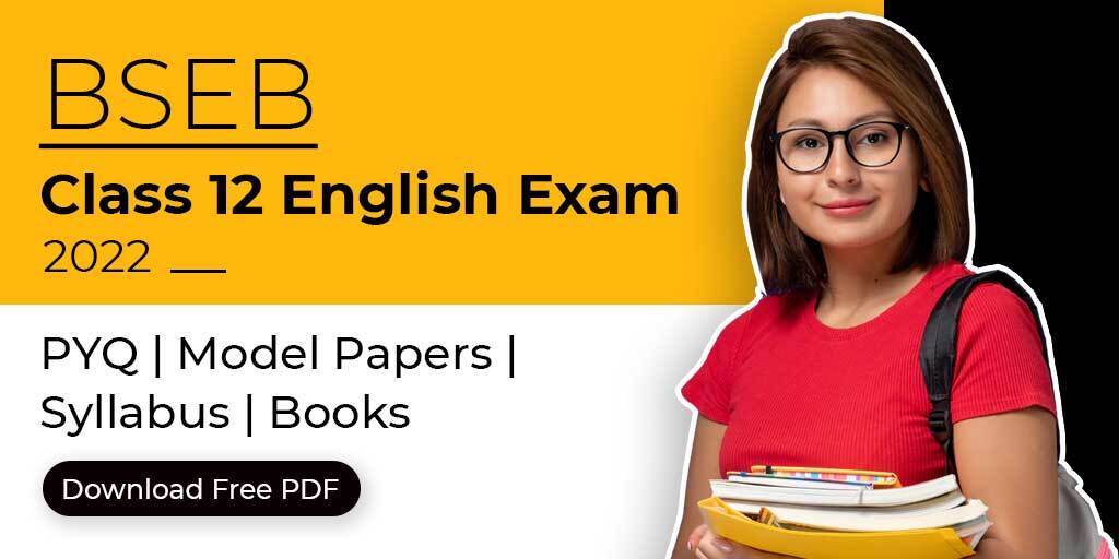 Bihar Board Class 12 English 2022 (PYQ, Model Papers, Syllabus, Books)
