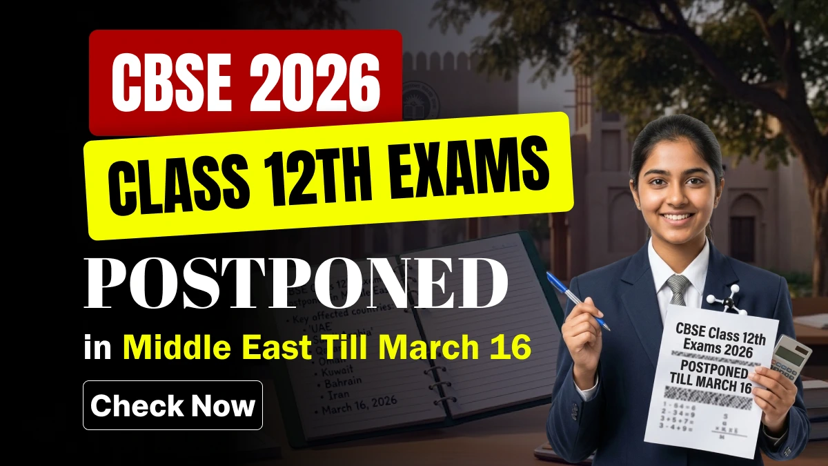 CBSE 2026 Class 12th Exams Postponed in the Middle East Till March 16 - Check Now