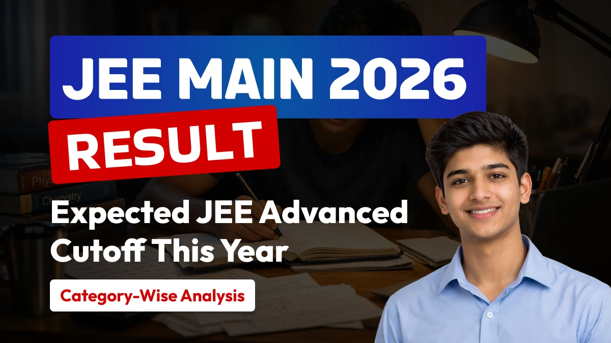 JEE Main 2026 Result: Expected JEE Advanced Cutoff This Year; Check Category-Wise Analysis