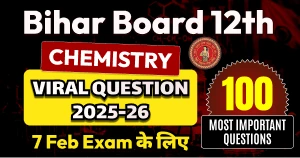 Bihar Board 12th Chemistry Viral Question 2025-26: 7 Feb Exam के लिए Most Important Questions Answers