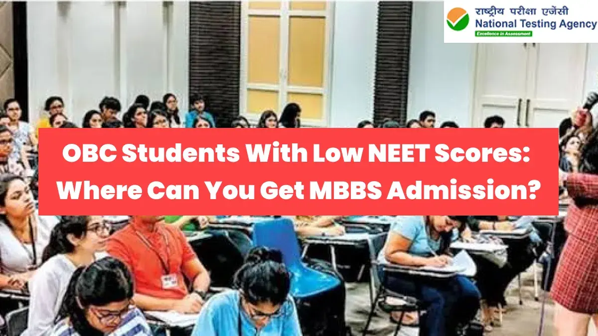 OBC Students With Low NEET Scores: Where Can You Get MBBS Admission?