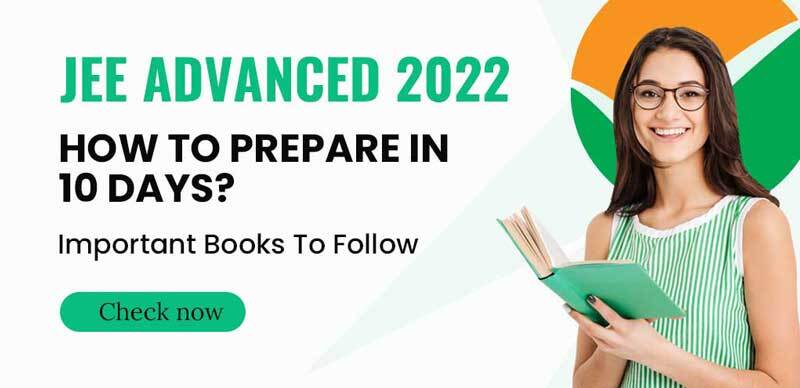 JEE Advanced 2022 : How To Prepare In 10 Days? Important Books To Follow