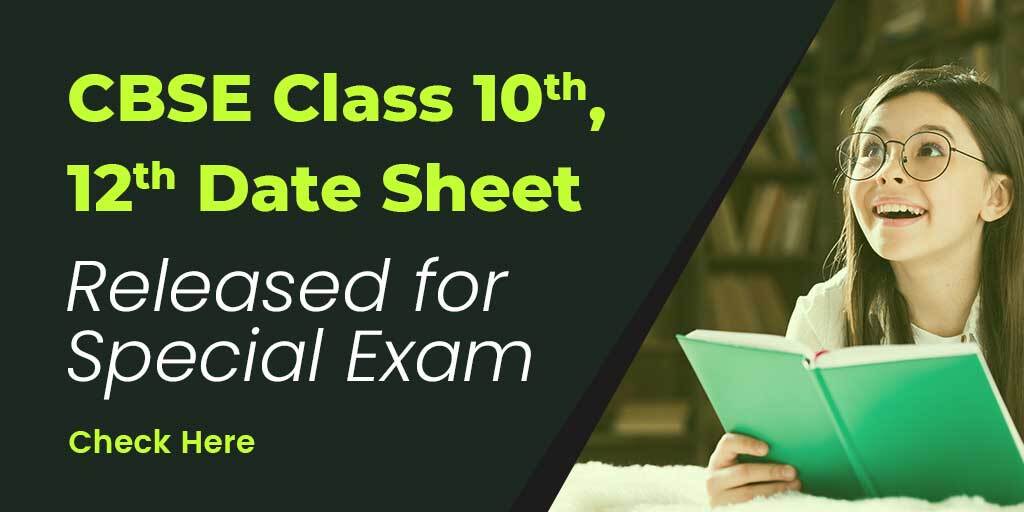 CBSE Classes 10th, 12th Date Sheet Released for Special Exam, Check Here