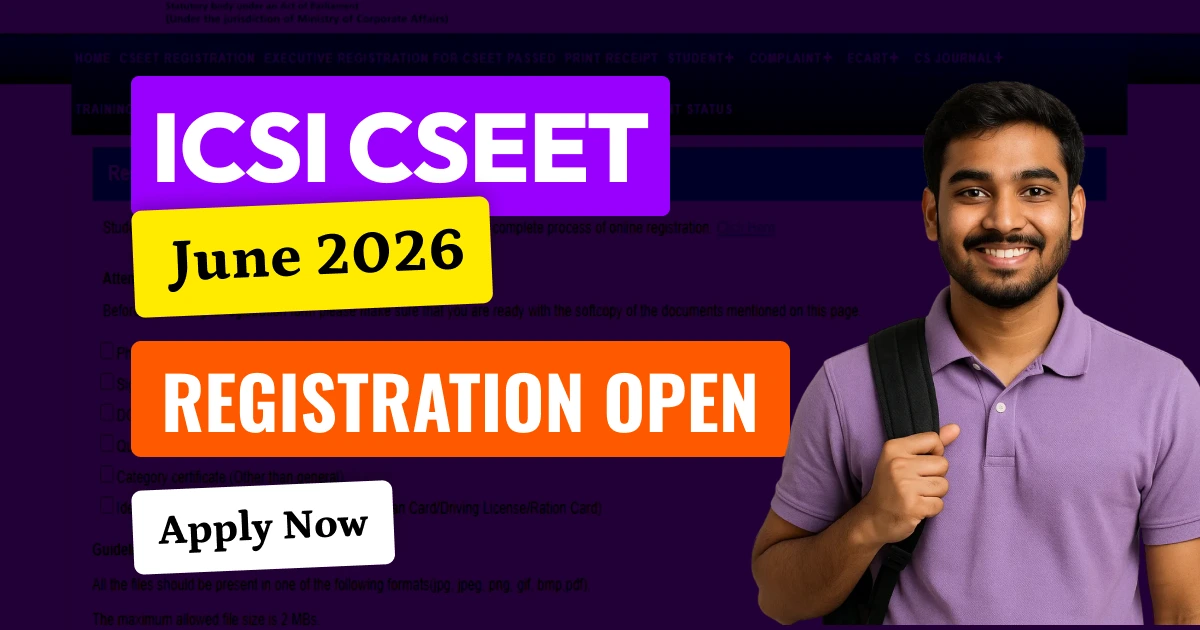 ICSI CSEET June 2026 Registration Started – Last Date February 15, Apply Now