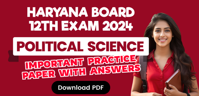 Haryana Board 12th Political  Science Exam 2024 : Important Practice Paper with Answers; Download PDF
