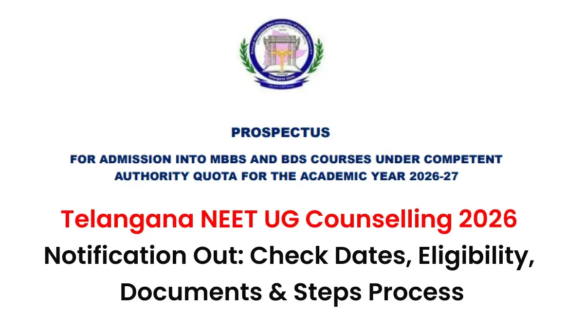 Telangana NEET UG Counselling 2026 Notification Out: Check Dates, Eligibility, Documents & Steps Process