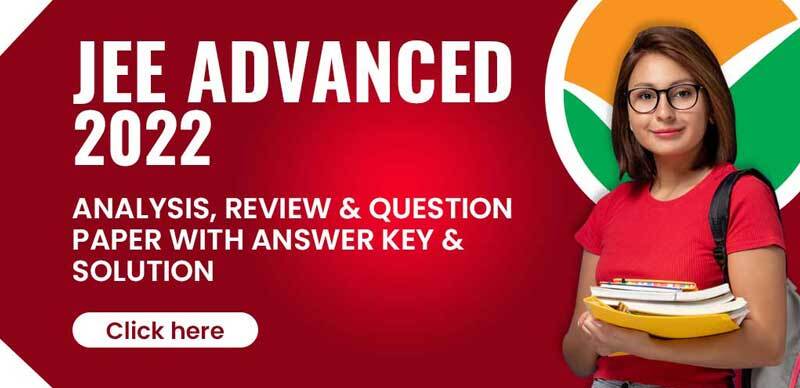 JEE Advanced 2022 : Analysis, Review & Question Paper with Answer Key & Solution
