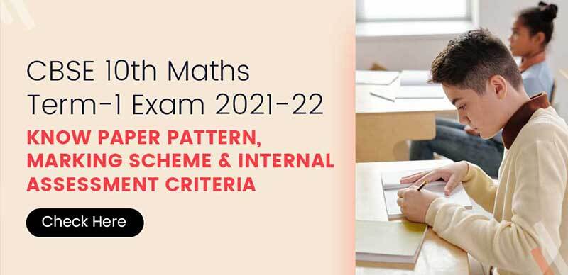 CBSE 10th Maths Term-1 Exam 2021-22 : Know Paper Pattern, Marking Scheme & Internal Assessment Criteria