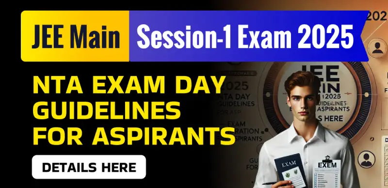 JEE Main Session 1 Exams 2025 : NTA Exam Day Guidelines for Aspirants; Details Here