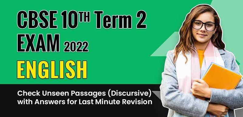 CBSE 10th English Term 2 Exam 2022 : Check Unseen Passages (Discursive) with Answers for Last Minute Revision