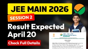 JEE Main 2026 Session 2 Result Expected by April 20: NTA to Declare at jeemain.nta.nic.in - Direct Link