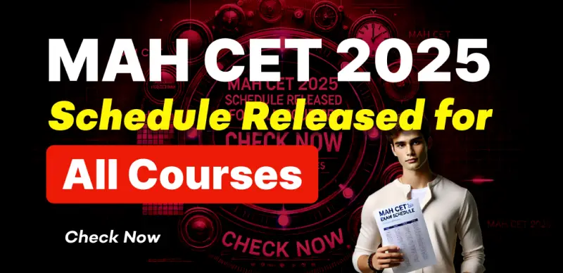 MHT CET 2025 Schedule Released at cetcell.mahacet.org - Check Full Details Here