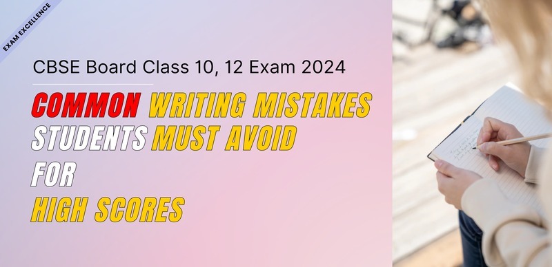 CBSE Board Class 10, 12 Exam 2024 : Common Writing Mistakes, Students Must Avoid For High Scores
