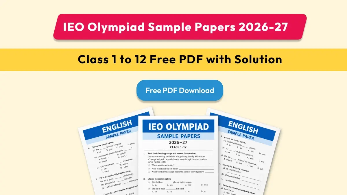 IEO Olympiad Sample Papers 2026-27: Download Class 1 to 12 Free PDF with Solution