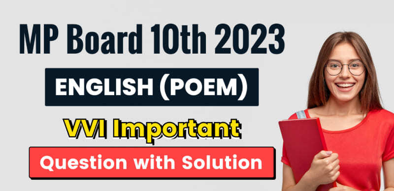 MP Board 10th 2023 : English (Poem) VVI Important Question with Solution