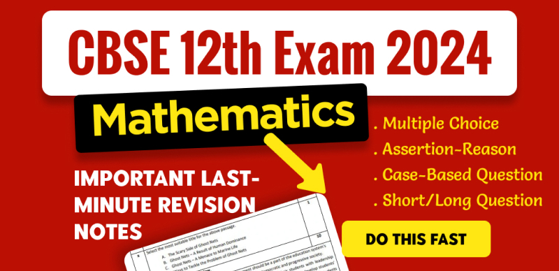 CBSE 12th Mathematics Exam 2024: Final Topic-Wise Most Important Questions For Last Minute Revision