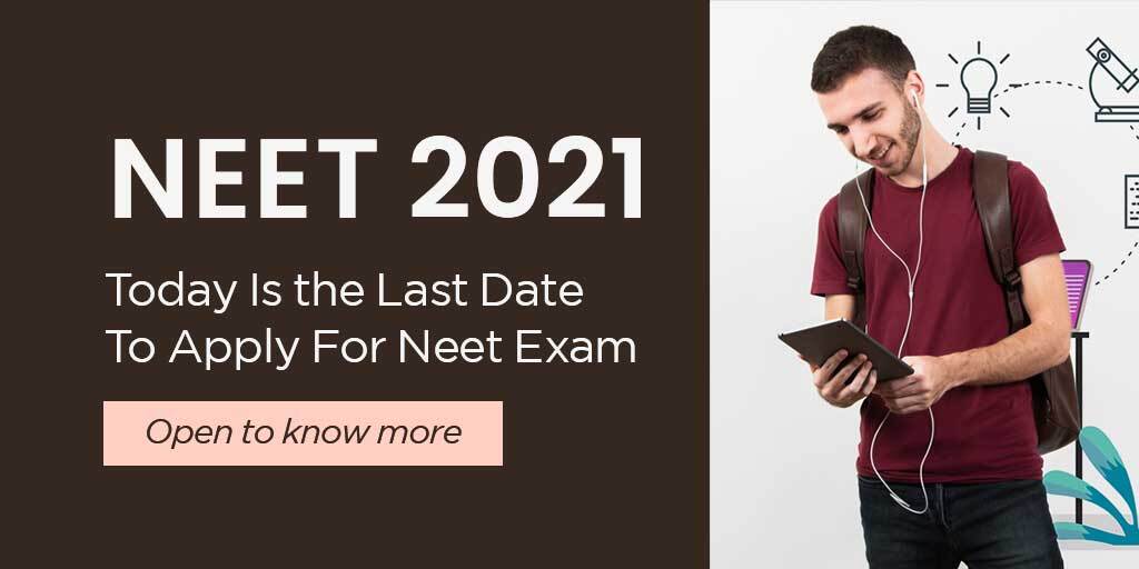 NEET 2021: Today Is The Last Date To Apply For NEET Exam