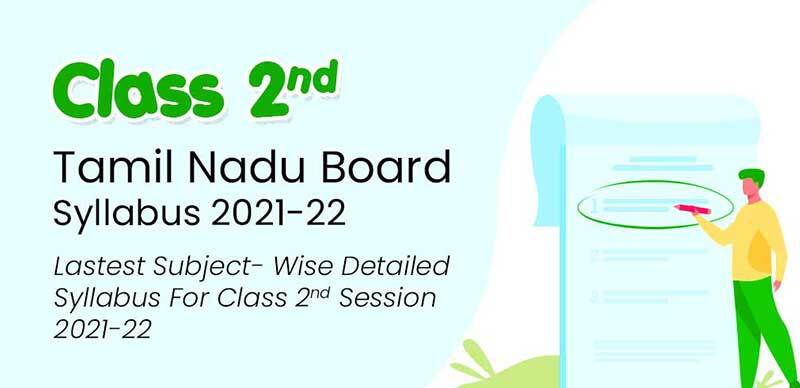 Class-2 Tamil Nadu Board Syllabus 2021-22 : Latest Subject-Wise Detailed Syllabus For Class-2 Session 2021-22