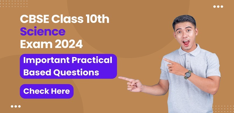 CBSE Class 10th Practical Exam 2024 : Science Important Practical Based Question; Check Here