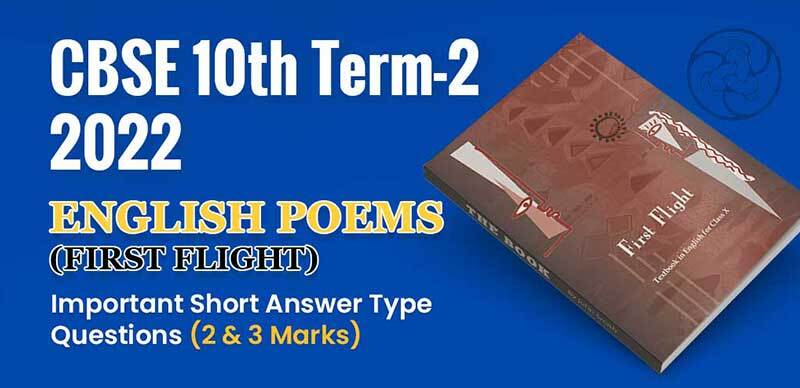 CBSE 10th Term-2 2022 : English Poems ( First Flight ) Important Short Answer Type Questions (2&3 Marks)