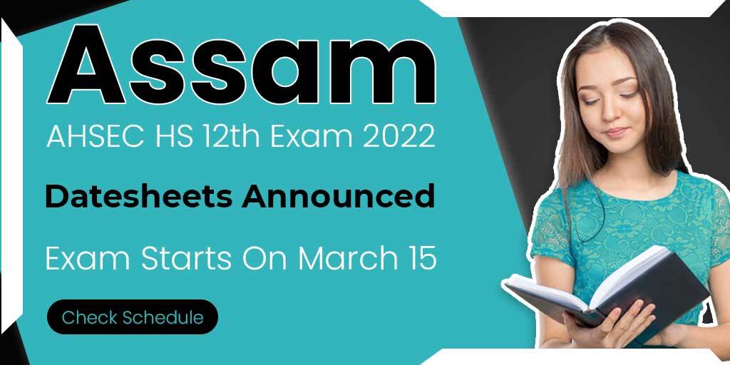 Assam AHSEC HS 12th Exam 2022 Datesheets Announced, Exam Starts On March 15, Check Schedule