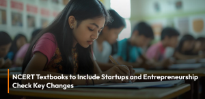 NCERT Textbooks to Include Startups and Entrepreneurship: Check Key Changes