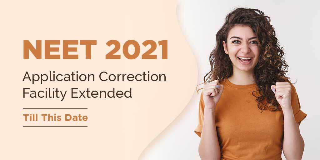 NEET 2021 Application Correction Facility Extended Till This Date