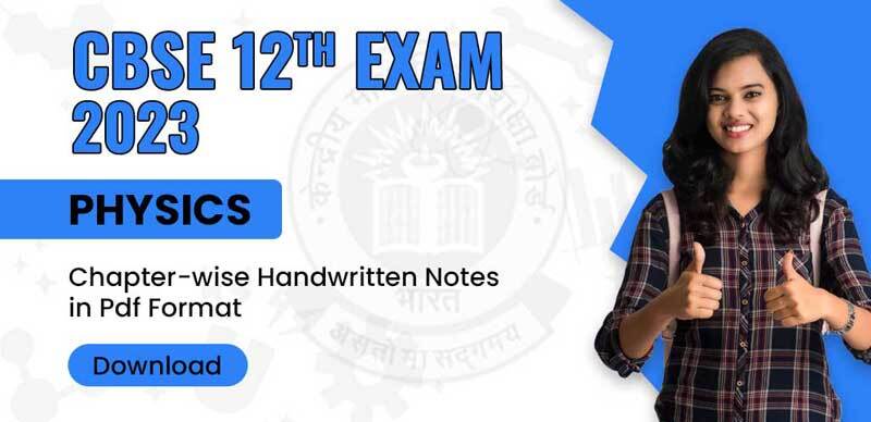 CBSE 12th Exam 2023 : Physics Handwritten Notes in Pdf Format Download